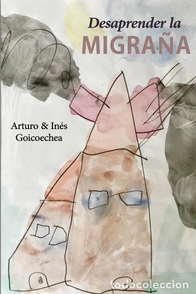 Libros: Desaprender la migra&ntilde;a- 9781081814687