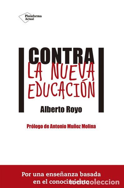 Libros: Contra la nueva educaci&oacute;n- 9788416620074