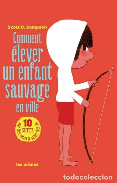 B&uuml;cher: Comment &eacute;lever un enfant sauvage en ville- 9782352044888