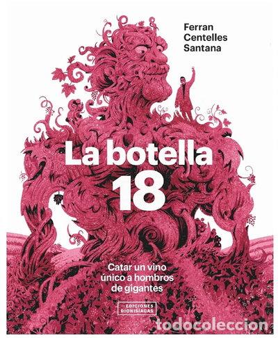 books: La botella 18. Catar un vino &uacute;nico a hombros de gigantes- 9788409303366