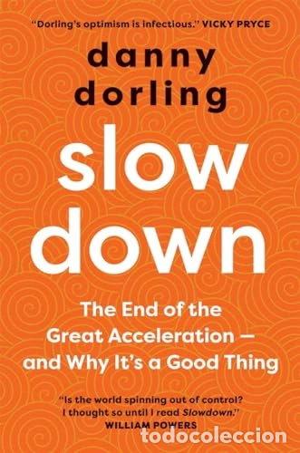 Libros: Slowdown: The End of the Great Acceleration - and Why It's a Good Thing- 9780300257960