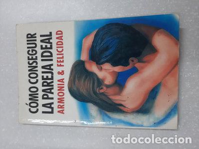 Libri di seconda mano: C&oacute;mo conseguir la pareja ideal- 9788446907848