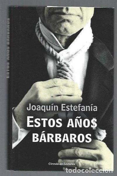Libros: Estos a&ntilde;os b&aacute;rbaros- 9788467265101