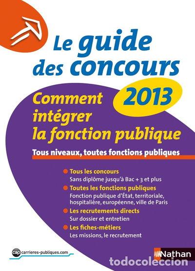 Libros: Le guide des concours 2013: Comment int&eacute;grer la fonction publique- 9782091620121
