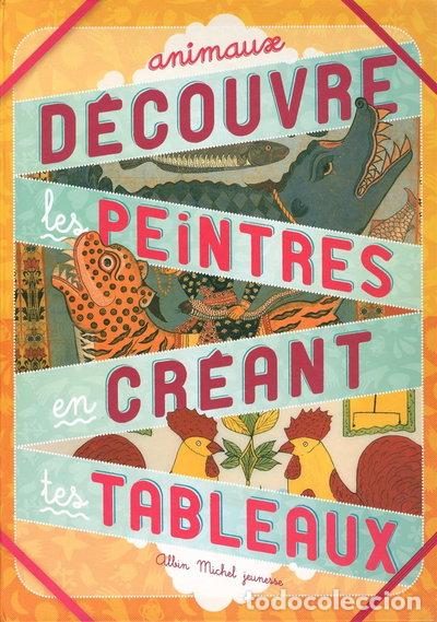 Libros: D&eacute;couvre les peintres en cr&eacute;ant tes tableaux: Animaux- 9782226207319