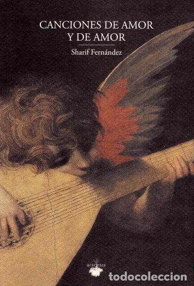 Libros: Canciones de amor y de amor- 9788494476792