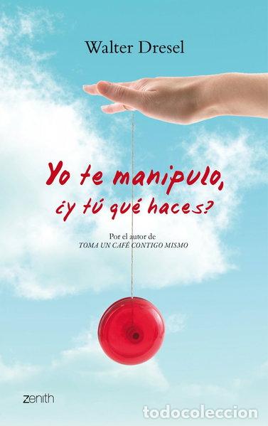 books: Yo te manipulo, &iquest;y t&uacute; qu&eacute; haces?- 9788408079798