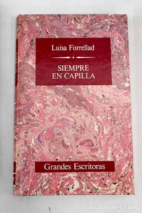Libros: Siempre en capilla: Forrellad, Lluisa.- Forrellad, Lluisa