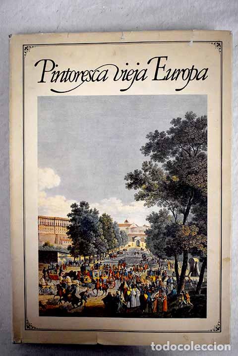 Libros: Pintoresca vieja Europa: vistas rom&aacute;nticas de ciudades y paisajes de anta&ntilde;o