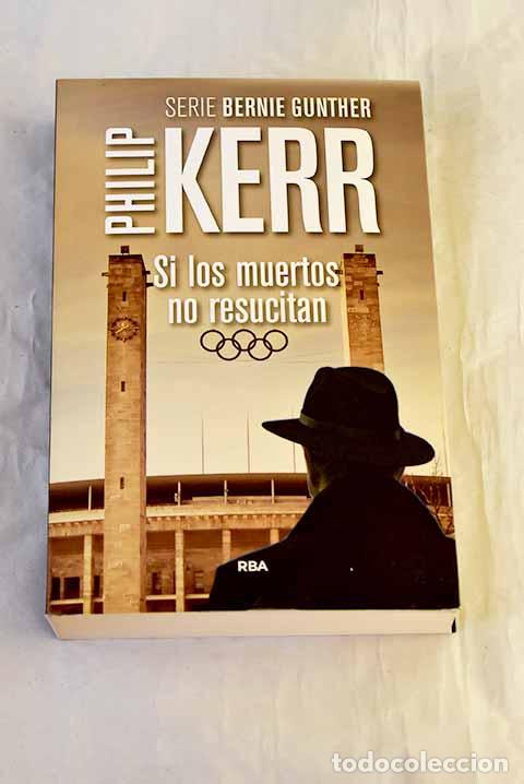 Libri di seconda mano: Si los muertos no resucitan.- Kerr, Philip