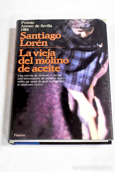 Libros: La vieja del molino de aceite.- Lor&eacute;n, Santiago
