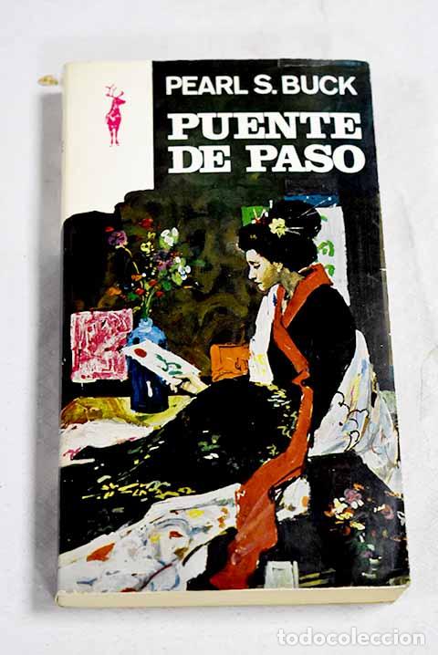 Libros: Puente de paso: Buck, Pearl S..- Buck, Pearl S.