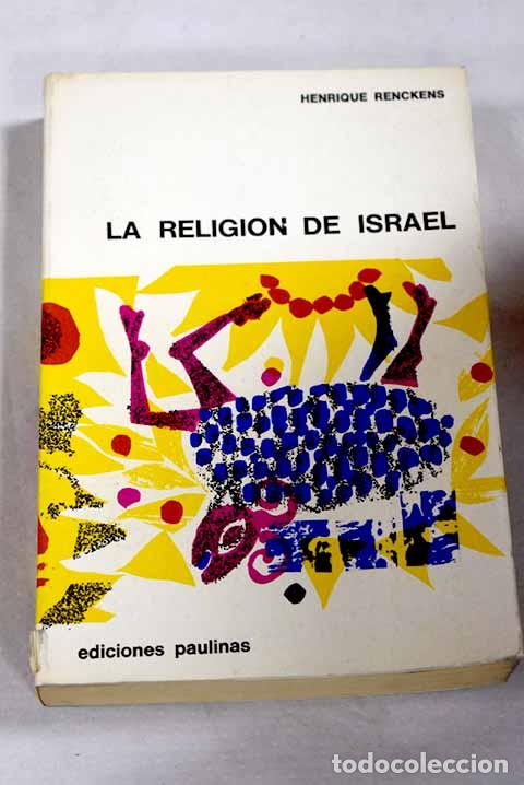 Libri di seconda mano: La religi&oacute;n de Israel.- Renckens, Henrique