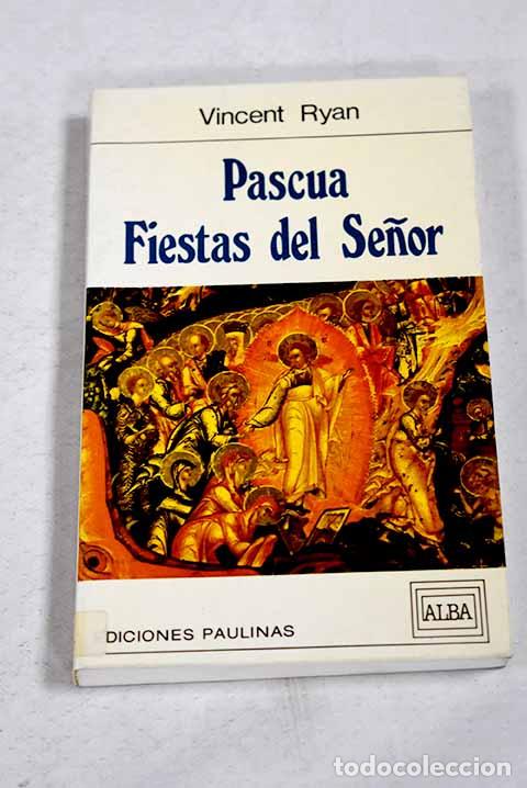 Libri di seconda mano: Pascua, fiestas del Se&ntilde;or.- Ryan, Vincent