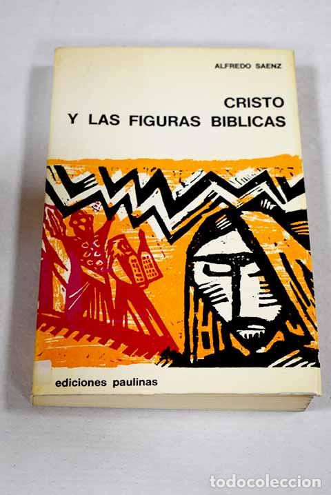 Libros: Cristo y las figuras b&iacute;blicas.- S&aacute;enz, Alfredo
