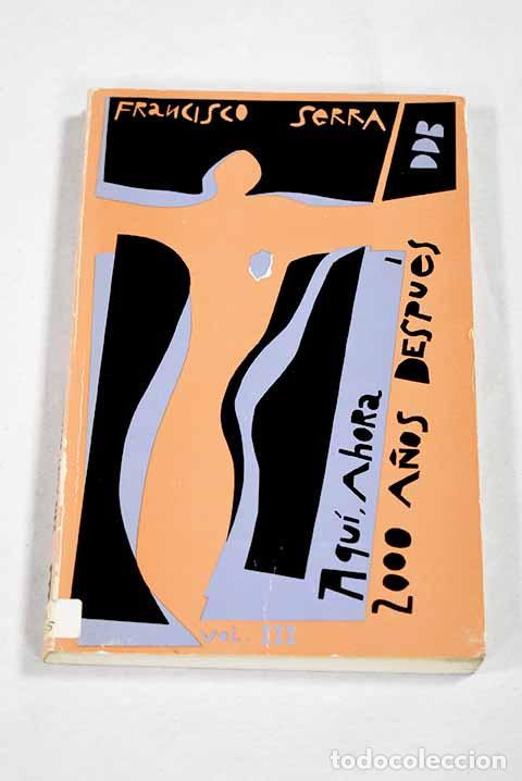 Libros: Aqu&iacute;, ahora, 2000 a&ntilde;os despu&eacute;s, tomo III.- Serra Estell&eacute;s, Francisco