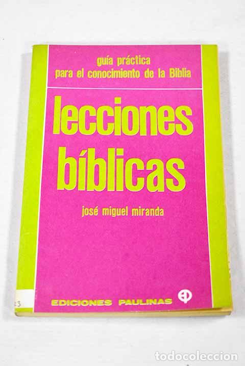 Libros: Lecciones b&iacute;blicas: gu&iacute;a para el conocimiento de la Biblia.- Miranda, Jos&eacute; Miguel