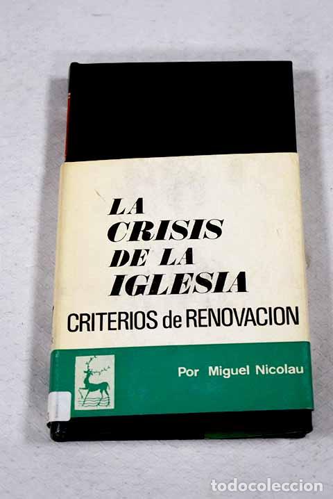 Libros: La crisis de la Iglesia: Criterios de renovaci&oacute;n.- Nicolau, Miguel