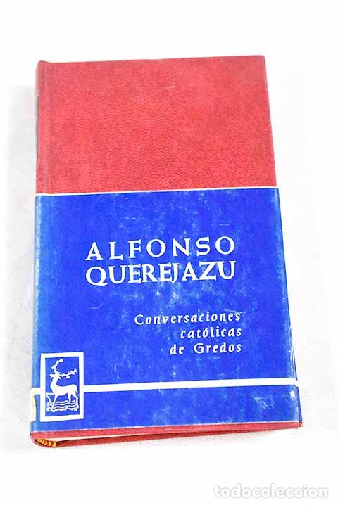 Libros: Conversaciones cat&oacute;licas de Gredos.- Querejazu, Alfonso