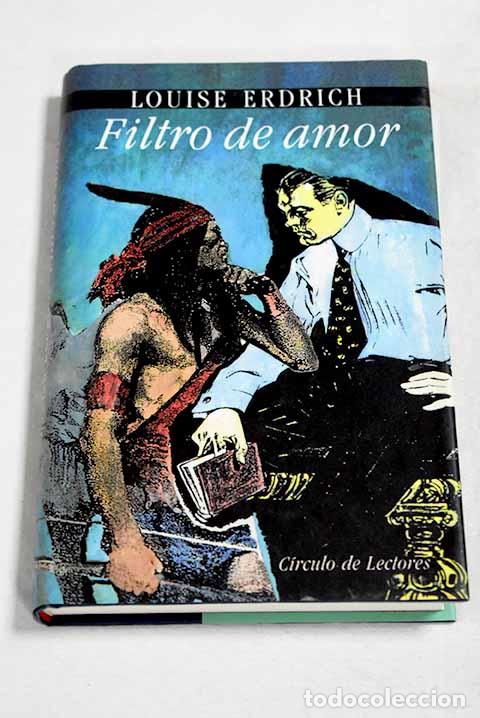 Libros: Filtro de amor: Erdrich, Louise.- Erdrich, Louise