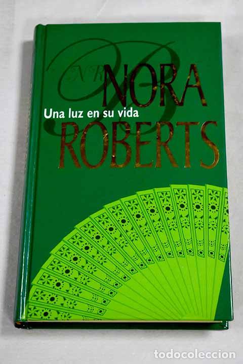 Libros: Una luz en su vida: Roberts, Nora.- Roberts, Nora