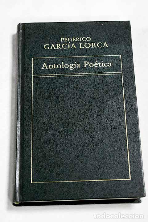 Libros: Antolog&iacute;a po&eacute;tica: Garc&iacute;a Lorca, Federico.- Garc&iacute;a Lorca, Federico