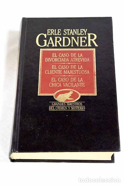 Libros: El caso de la divorciada atrevida ; El caso de la cliente majestuosa ; El caso de la chica vacilante