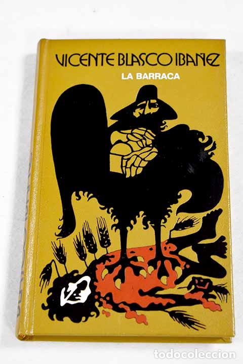 Libros: La barraca: Blasco Ib&aacute;&ntilde;ez, Vicente.- Blasco Ib&aacute;&ntilde;ez, Vicente