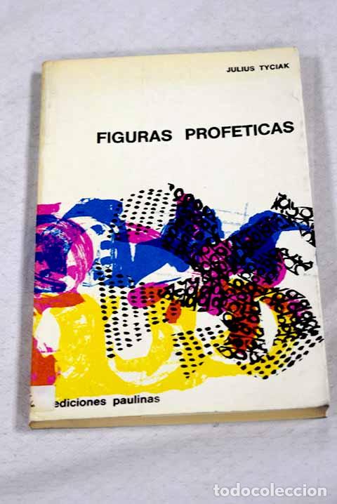 books: Figuras profeticas: Tyciak, Julius.- Tyciak, Julius