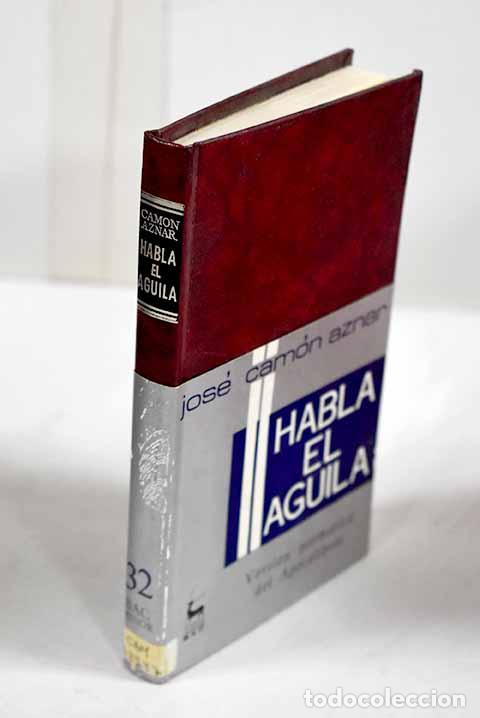 Livres: Habla el &Aacute;guila: Cam&oacute;n Aznar, Jos&eacute;.- Cam&oacute;n Aznar, Jos&eacute;