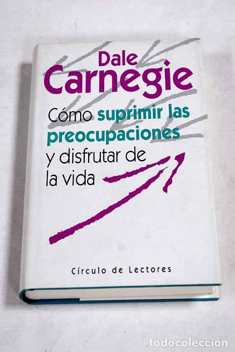 Livros em segunda m&atilde;o: C&oacute;mo suprimir las preocupaciones y disfrutar de la vida.- Carnegie, Dale