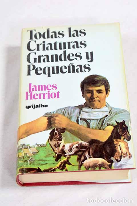 Livros em segunda m&atilde;o: Todas las criaturas grandes y peque&ntilde;as.- Herriot, James