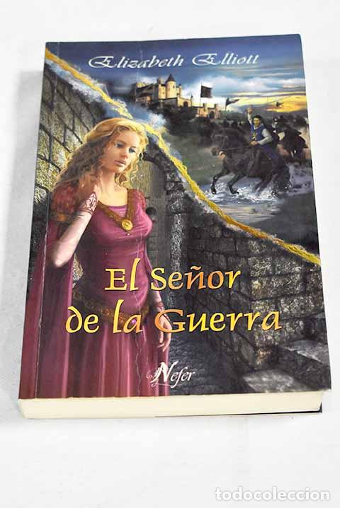 Libros: El se&ntilde;or de la guerra.- Elliott, Elizabeth