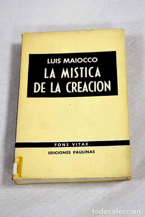 Libros: La m&iacute;stica de la creaci&oacute;n.- Maiocco, Luis
