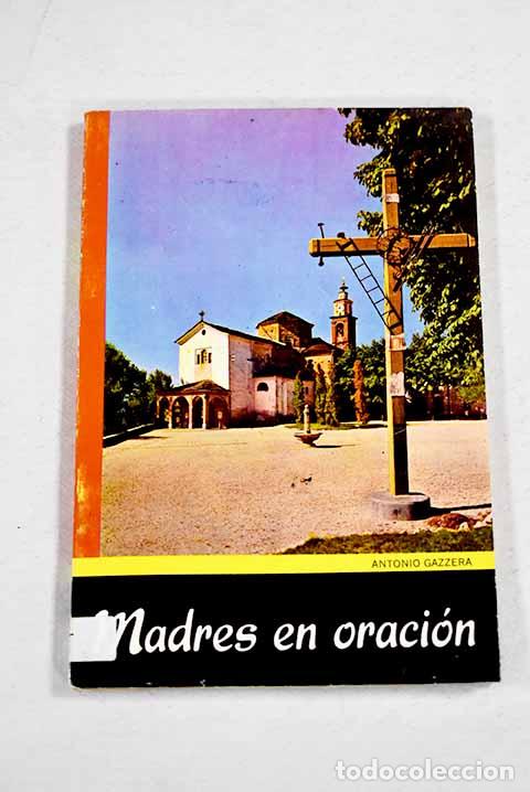Livres: Madres en oracion: Gazzera, Antonio.- Gazzera, Antonio