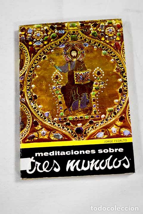 Livres: Meditaciones sobre tres mundos.- Fedalto, Jorge