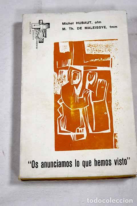 Livres: Os anunciamos lo que hemos visto.- Hubaut, Michel