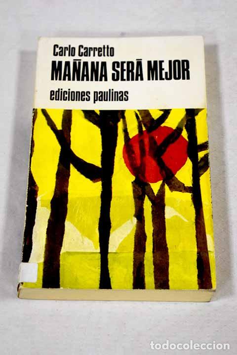 Livres: Ma&ntilde;ana ser&aacute; mejor: Carretto, Carlos.- Carretto, Carlos