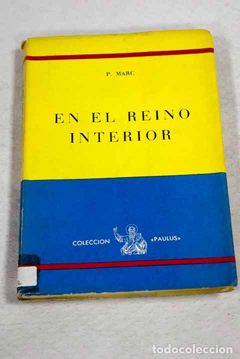 Livres: En el reino interior: p&aacute;ginas de espiritualidad, precedidas por unas notas biogr&aacute;ficas.- Marc, Paul