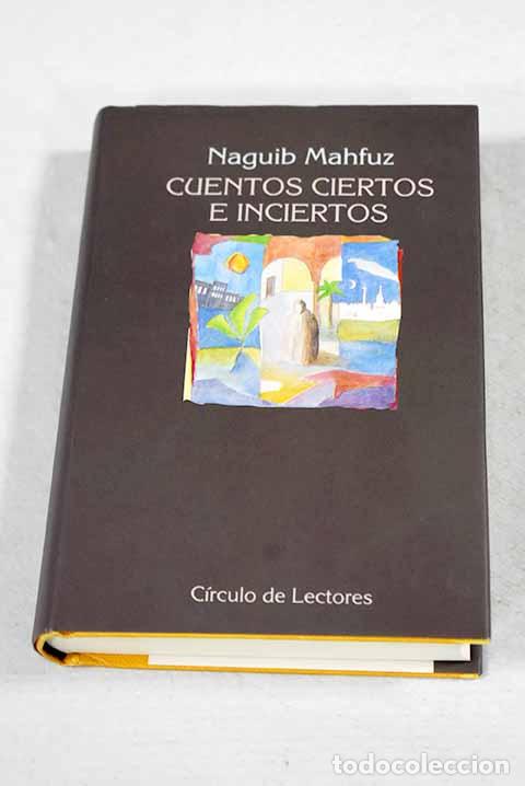 Libros: Cuentos ciertos e &iacute;nciertos.- Mahfuz, Naguib