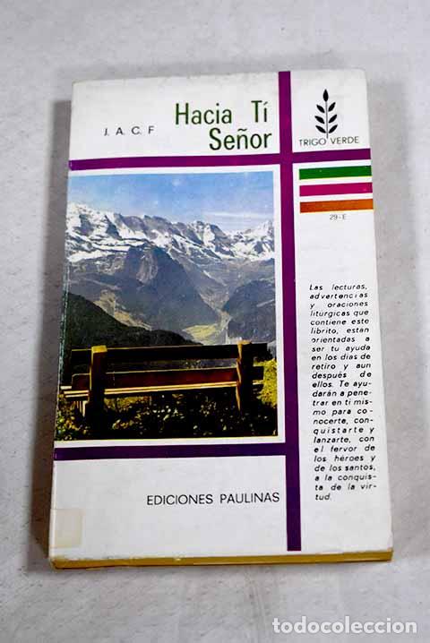 Libros: Hacia ti, Se&ntilde;or: J. A. C. F..- J. A. C. F.