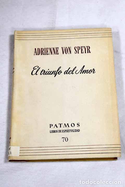 Libros: El triunfo del amor: Speyr, Adrienne von.- Speyr, Adrienne von