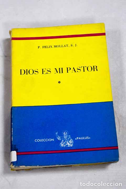 Libros: Dios es mi pastor: Mollat, F&eacute;lix.- Mollat, F&eacute;lix
