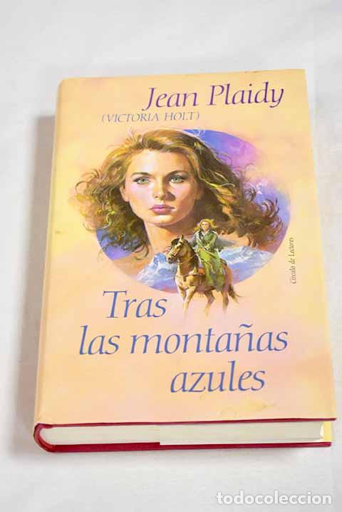 Libros: Tras las monta&ntilde;as azules.- Plaidy, Jean