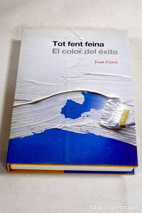 Libros: Tot fent feina: el color del &eacute;xito : 1962-1997.- Carra, Joan