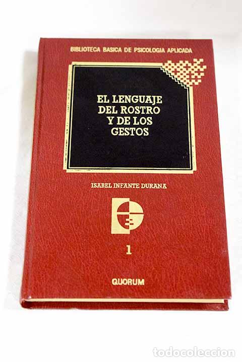 Libros: El lenguaje del rostro y de los gestos: una forma de comunicaci&oacute;n humana.- Infante Durana, Isabel
