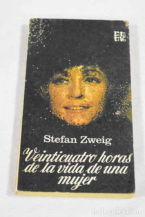 B&uuml;cher: Veinticuatro horas en la vida de una mujer.- Zweig, Stefan
