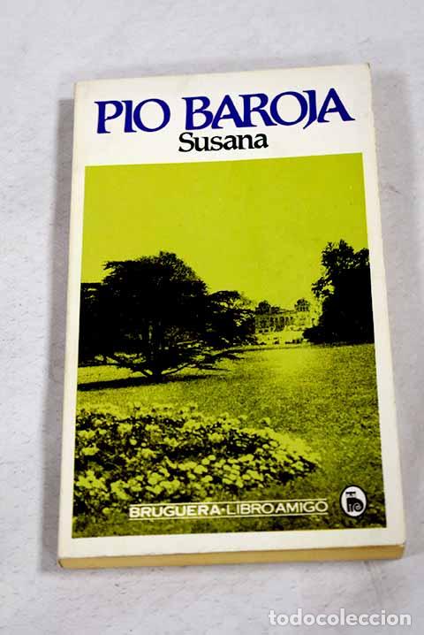 B&uuml;cher: Susana: Baroja, P&iacute;o: Bruguera..- Baroja, P&iacute;o