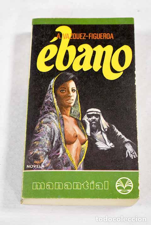 B&uuml;cher: Ebano: la ruta de los esclavos.- V&aacute;zquez-Figueroa, Alberto