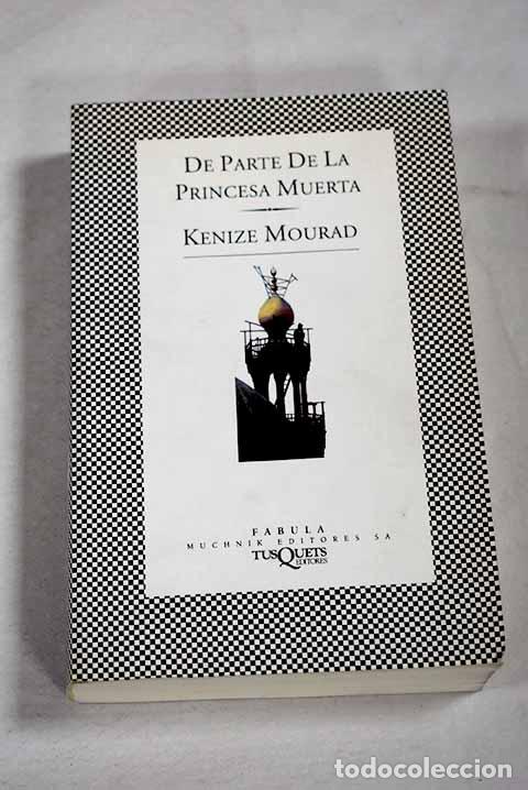 B&uuml;cher: De parte de la princesa muerta.- Mourad, K&eacute;niz&eacute;